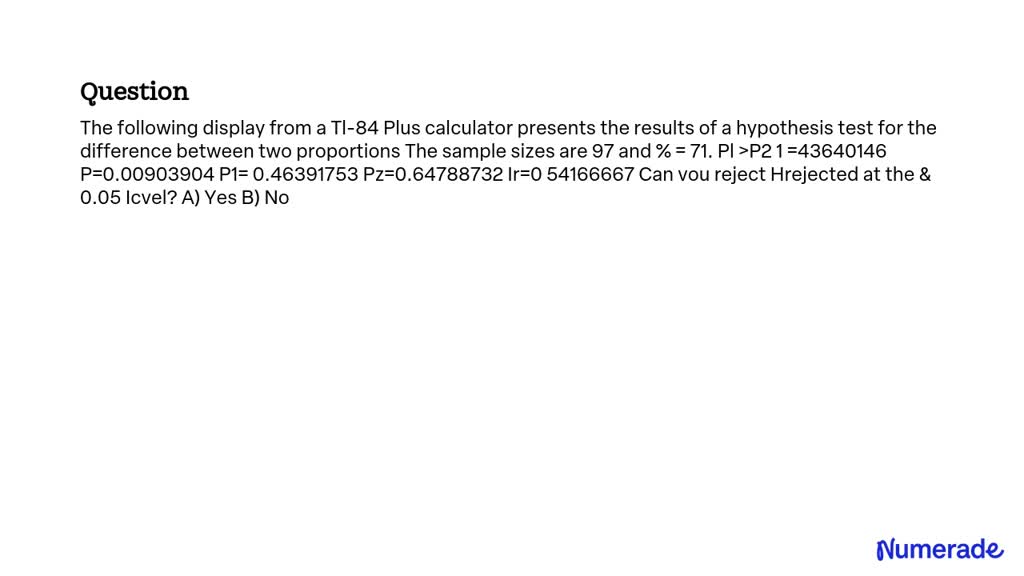 SOLVED: The following display from a TI-84 Plus calculator presents the ...