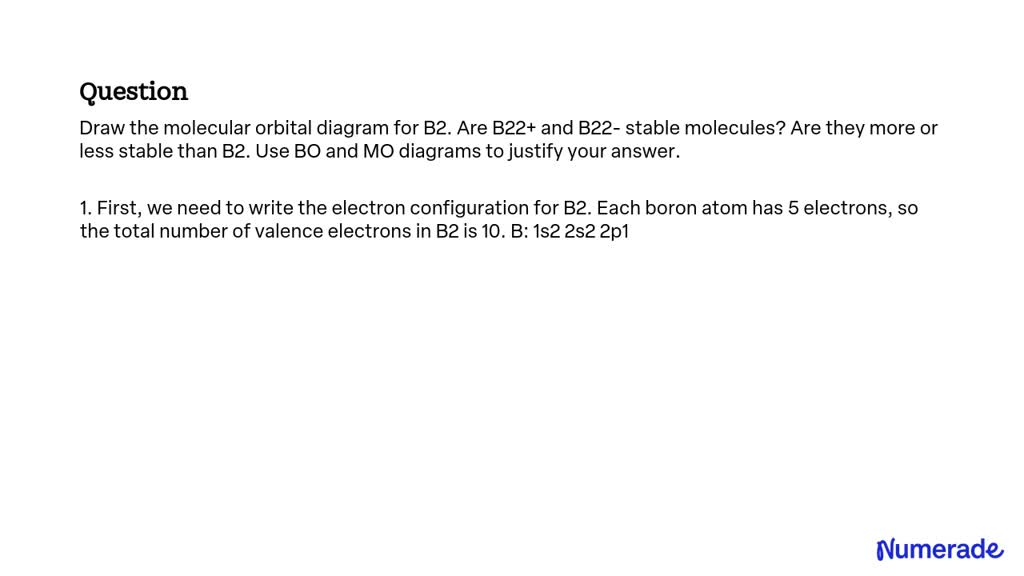 SOLVED: Draw The Molecular Orbital Diagram For B2. Are B22+ And B22 ...