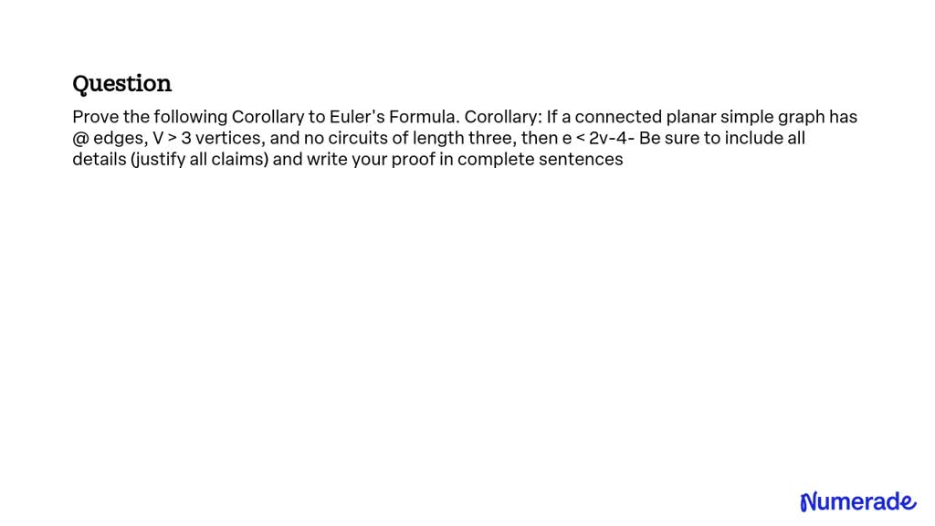 SOLVED: Prove the following Corollary to Euler's Formula. Corollary: If ...