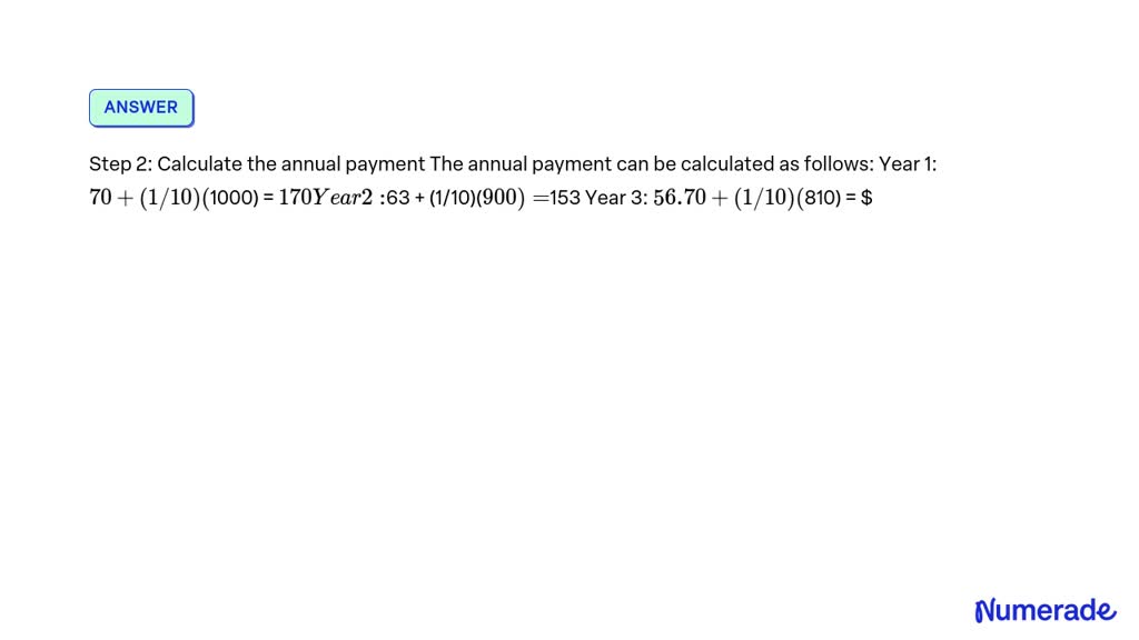 SOLVED: A loan 1000 is repaid by equal annual amounts of principal for ...