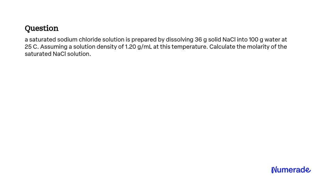 Solved A Saturated Sodium Chloride Solution Is Prepared By Dissolving