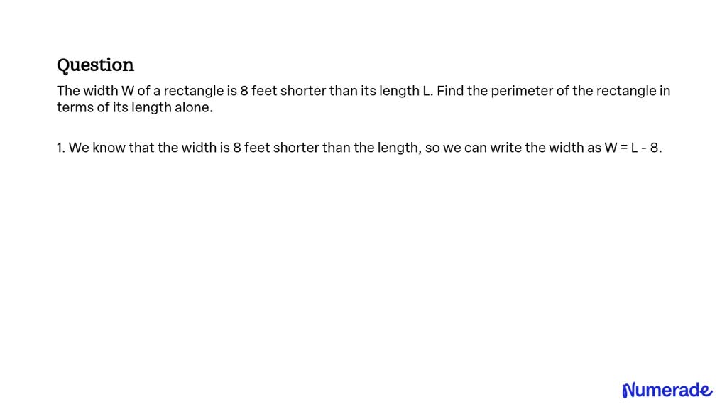 solved-the-width-w-of-a-rectangle-is-8-feet-shorter-than-its-length-l