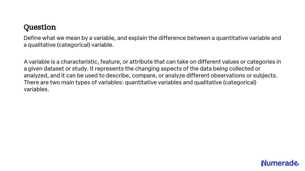 SOLVED:Define what we mean by a variable, and explain the difference ...