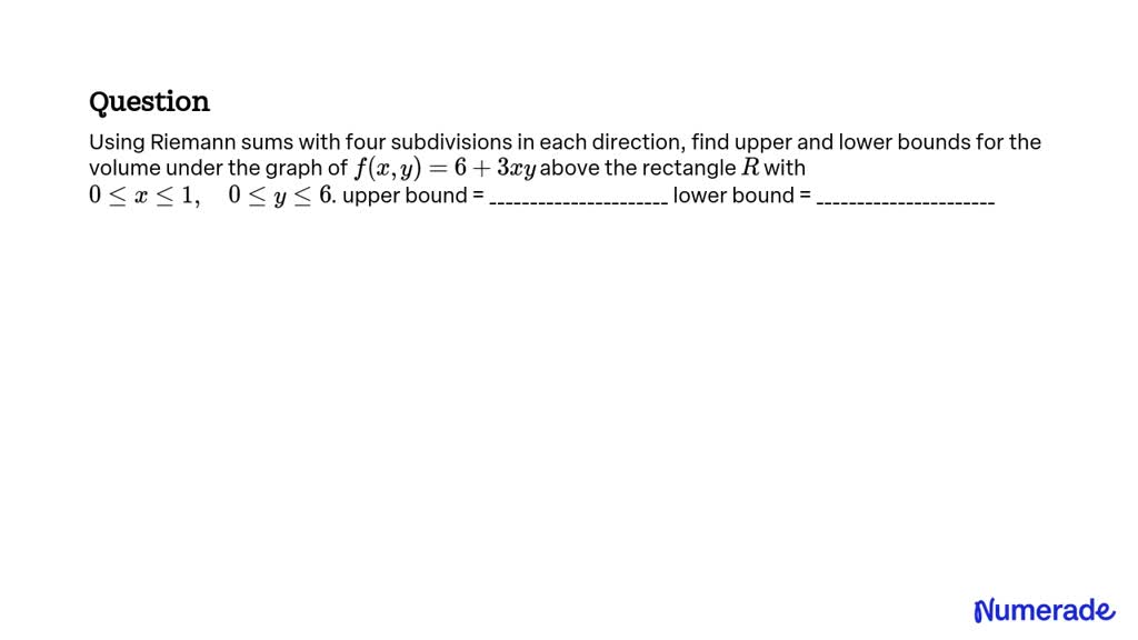 SOLVED:Using Riemann sums with four subdivisions in each direction ...