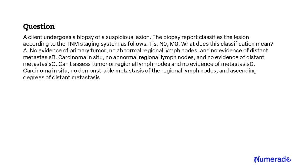 solved-a-client-undergoes-a-biopsy-of-a-suspicious-lesion-the-biopsy