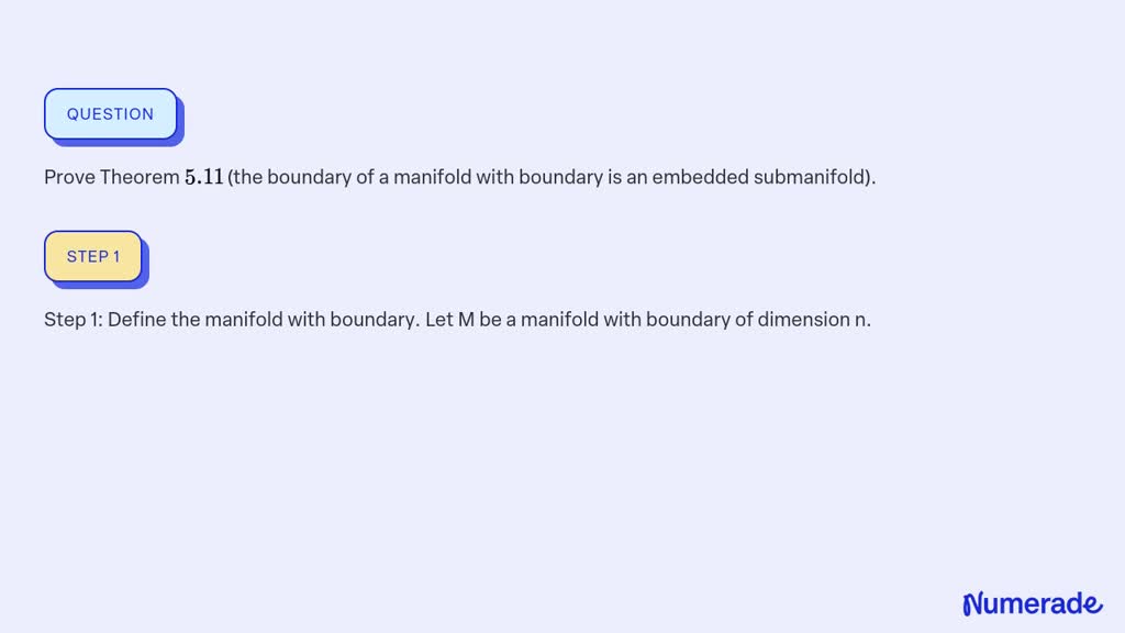 SOLVED:Prove Theorem 5.11 (the boundary of a manifold with boundary is ...