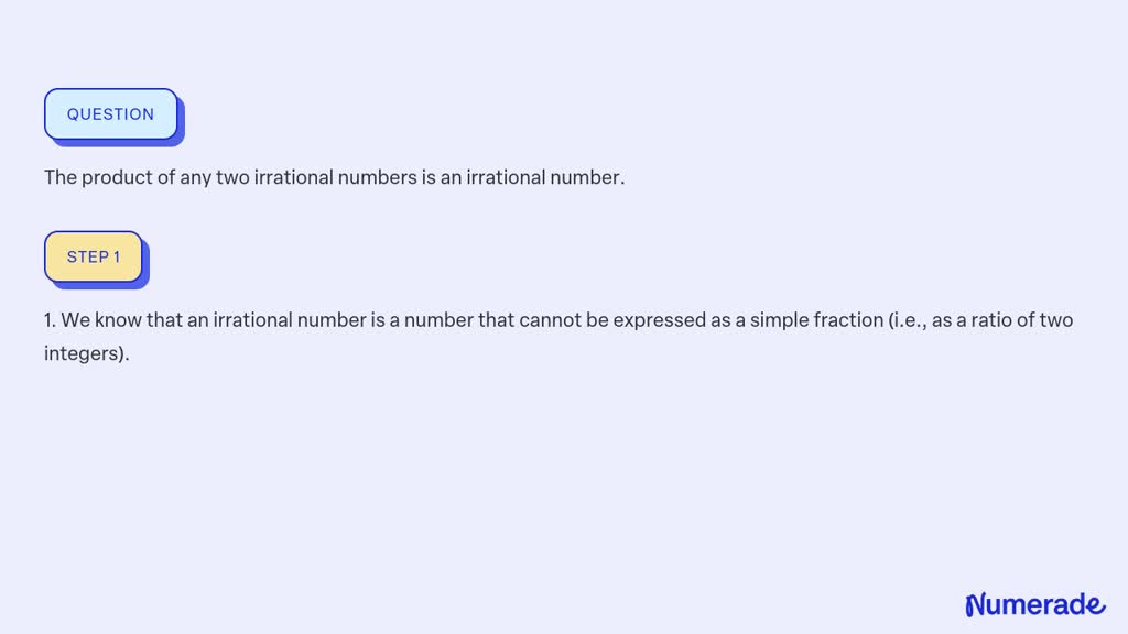 Solved:the Product Of Any Two Irrational Numbers Is An Irrational Number.