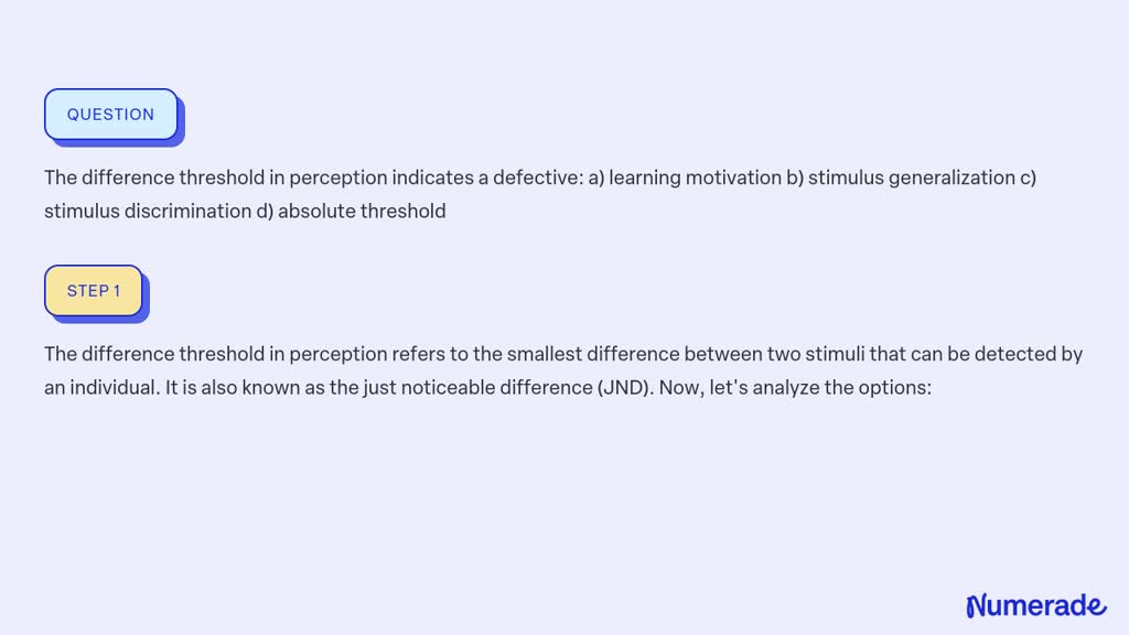 SOLVED:The Difference Threshold In Perception Indicates A Defective: A ...