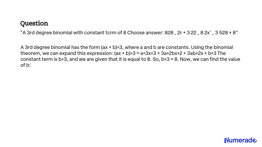 Solved A 3rd Degree Binomial With Constant Term Of 8 Choose Answer 828 2x 3 22 8 2x2 5325