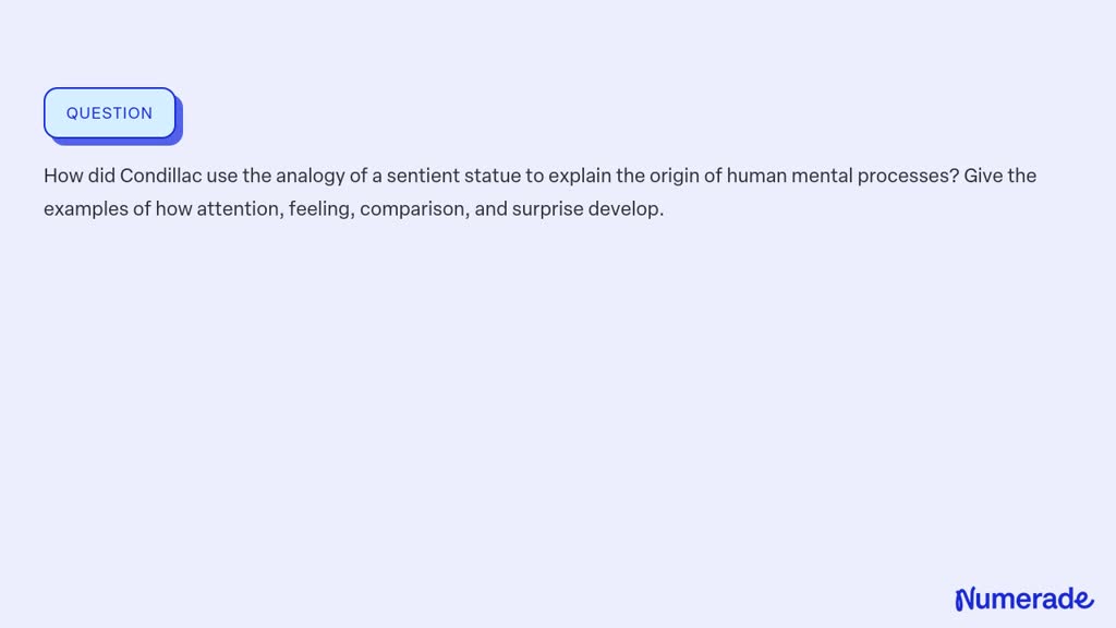 ⏩SOLVED:How did Condillac use the analogy of a sentient statue to ...