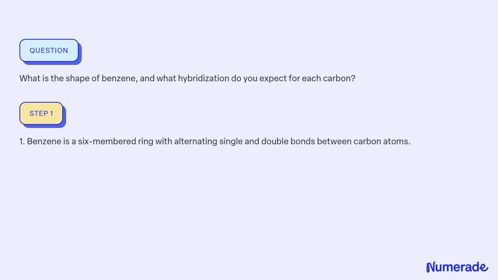 SOLVED: What is the shape of benzene, and what hybridization do you ...