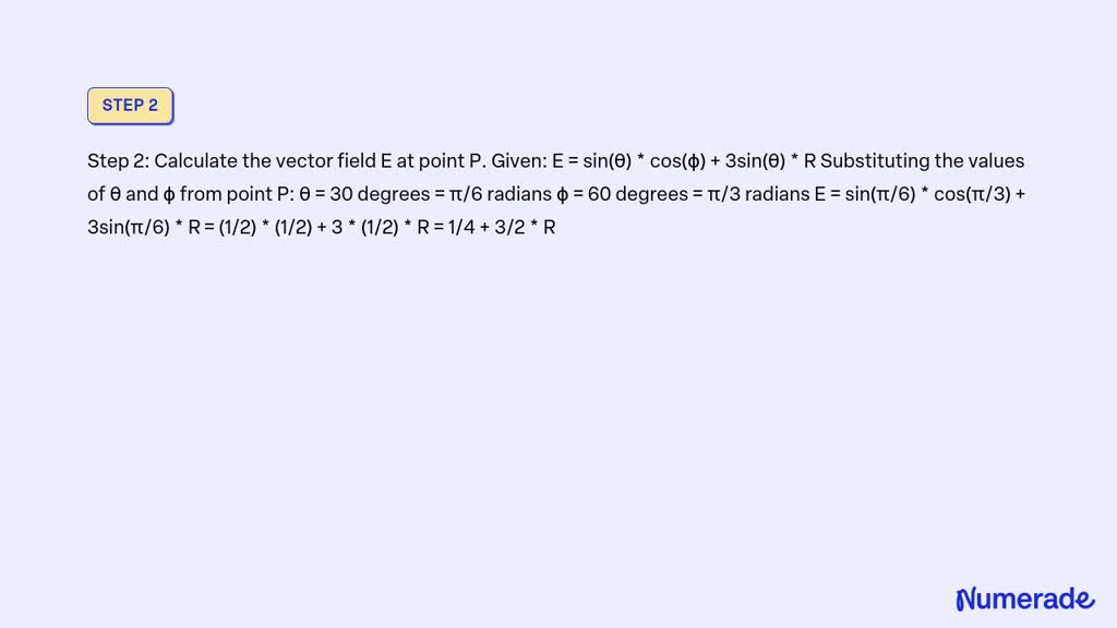 SOLVED: Vector field E is given by sinÎ¸cosÏ† + 3sinÎ¸R Determine the ...