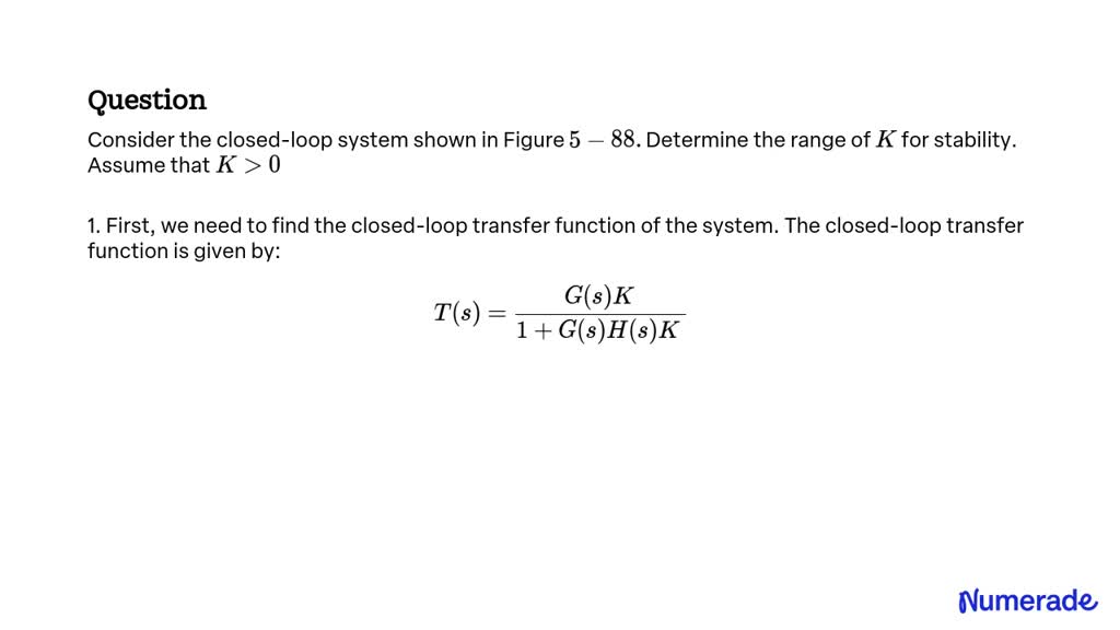 Solved Consider The Closed Loop System Shown In Figure 5 88