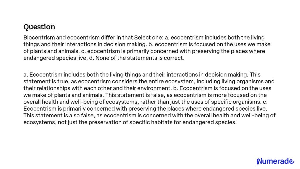 SOLVED: Biocentrism And Ecocentrism Differ In That: A. Ecocentrism ...