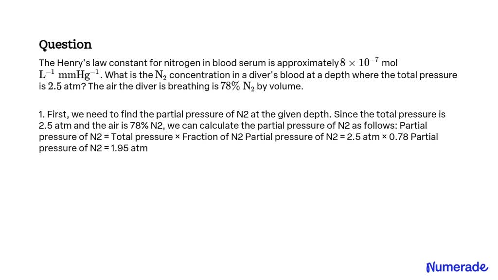 SOLVED:The Henry's law constant for nitrogen in blood serum is ...