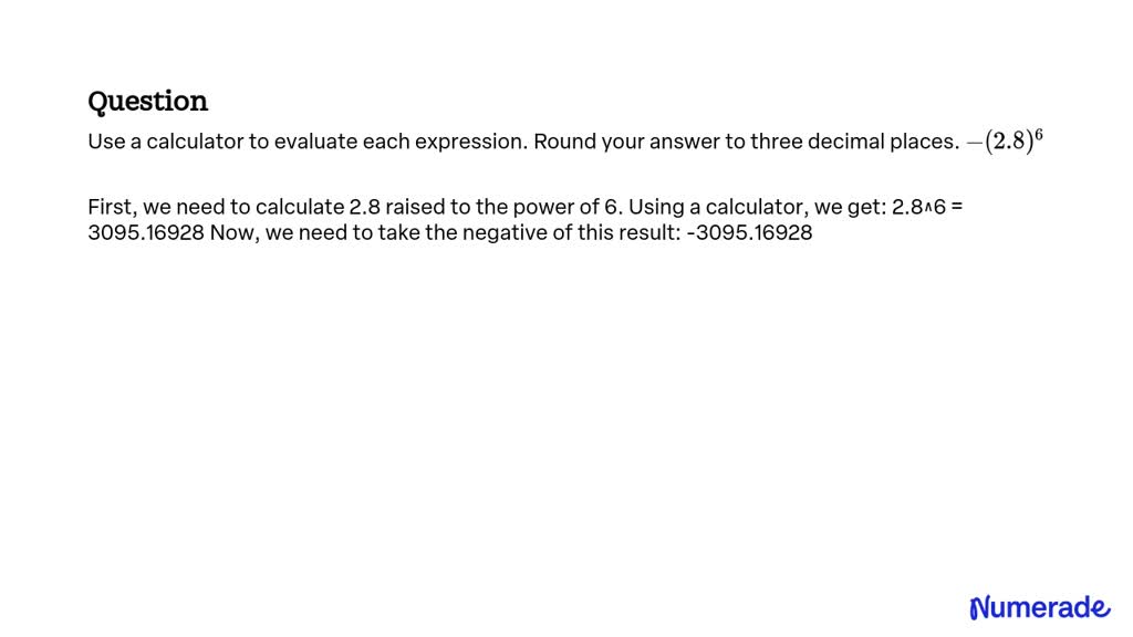 SOLVED:Use a calculator to evaluate each expression. Round your answer ...