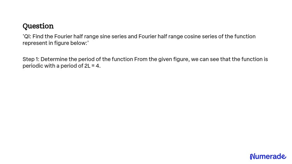 Solved Ql Find The Fourier Half Range Sine Series And Fourier Half