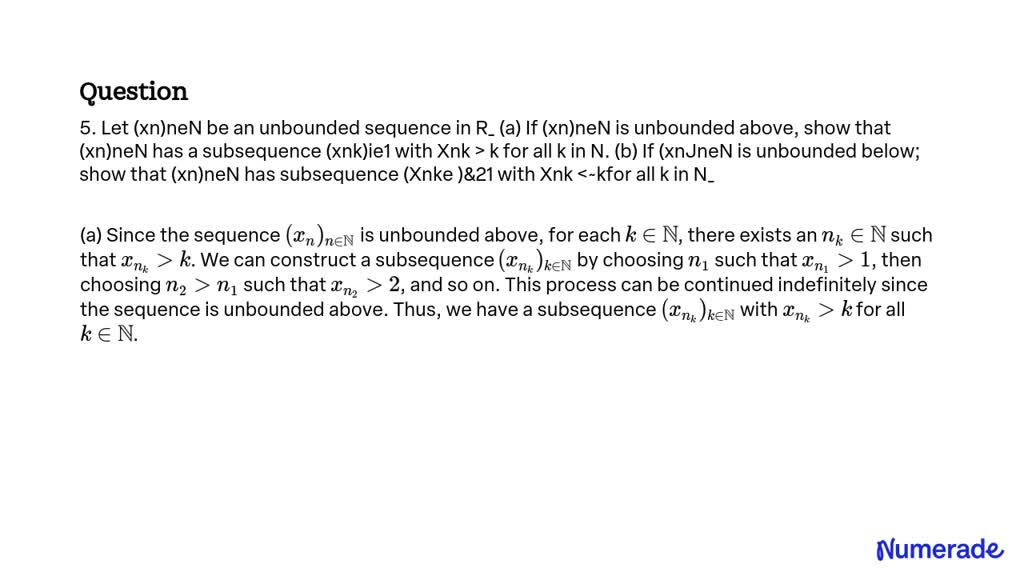 SOLVED: Let (xn) be an unbounded sequence in R. (a) If (xn) is ...