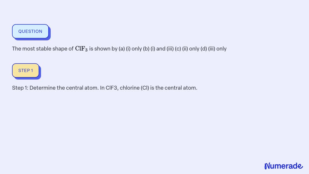 SOLVED:The most stable shape of ClF3 is shown by (a) (i) only (b) (i ...