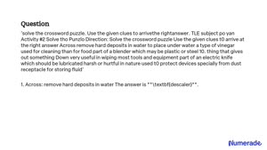 SOLVED: Help po please! - TLE 7 crossword puzzle Directions: Solve the  crossword puzzle. Use the given clues to arrive at the right answer. Across  2. More had deposits than water. (8