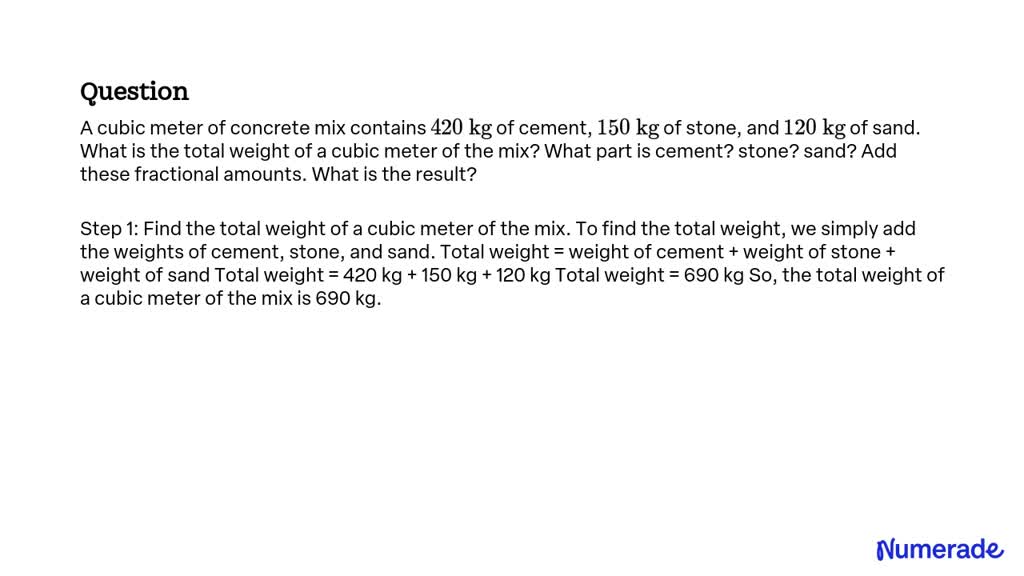 SOLVED A cubic meter of concrete mix contains 420 kg of cement