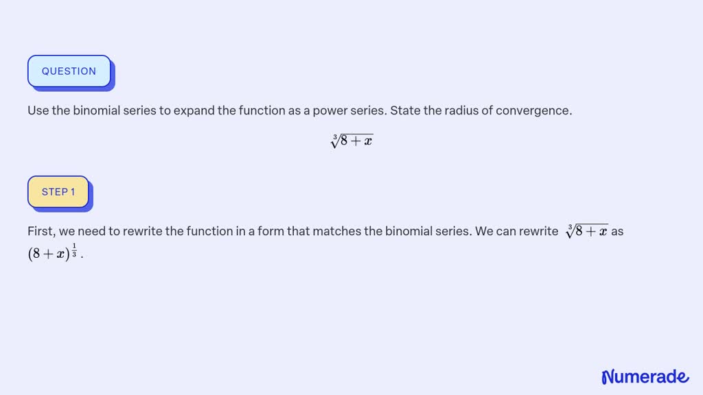 Solveduse The Binomial Series To Expand The Function As A Power Series State The Radius Of 9169