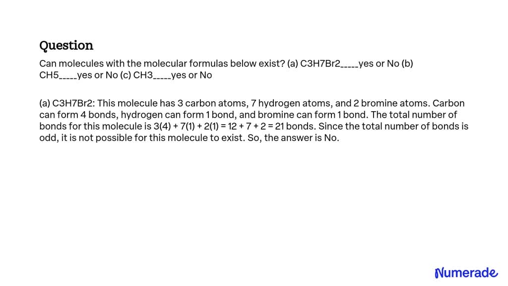 SOLVED: Can molecules with the molecular formulas below exist? (a ...