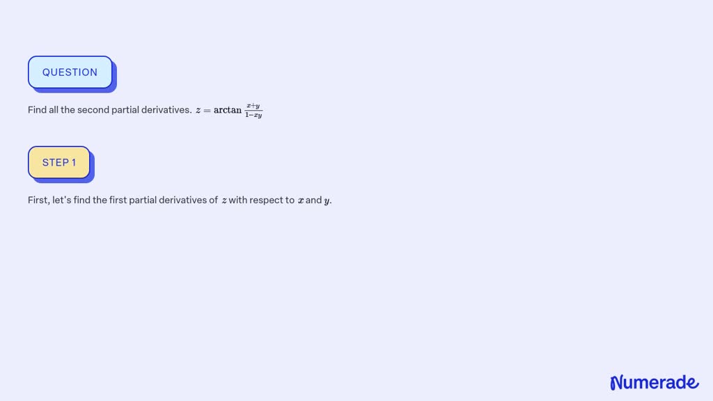 SOLVED: Find all the second partial derivatives. z=arctan(x+y)/(1-x y ...