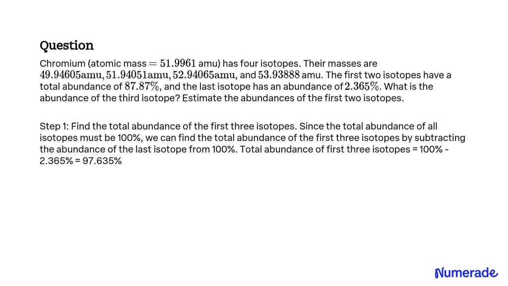 SOLVED:Chromium (atomic mass =51.9961 amu) has four isotopes. Their ...