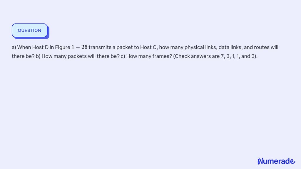 ⏩SOLVED:a) When Host D in Figure 1-26 transmits a packet to Host C ...