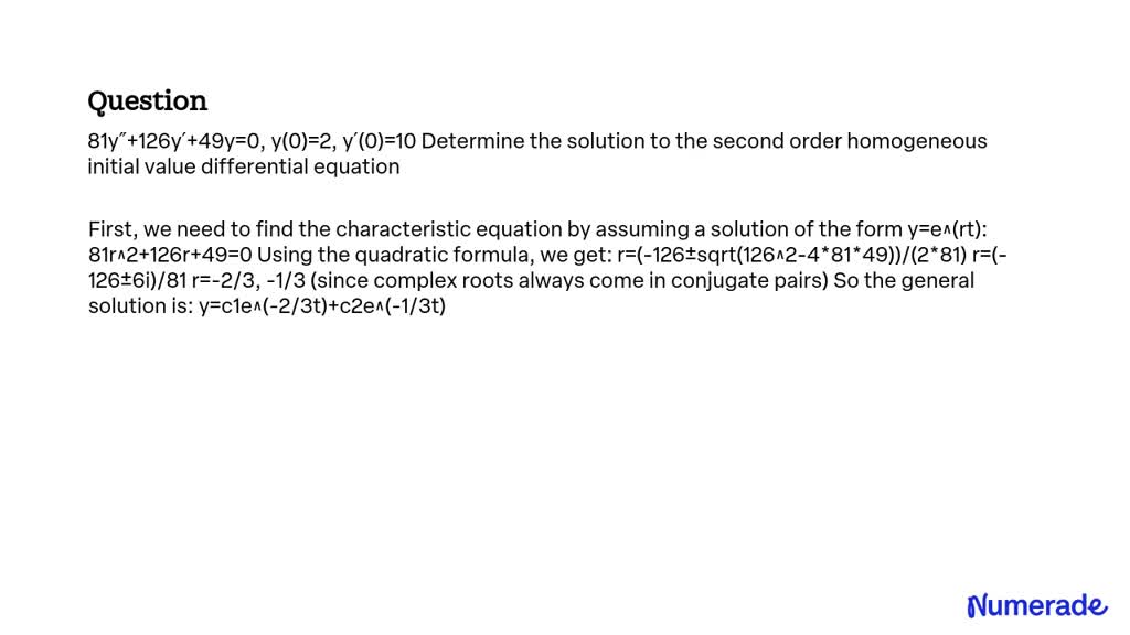 SOLVED: 81y” + 126y' + 49y = 0, y(0) = 2, y'(0) = 10 Determine the ...