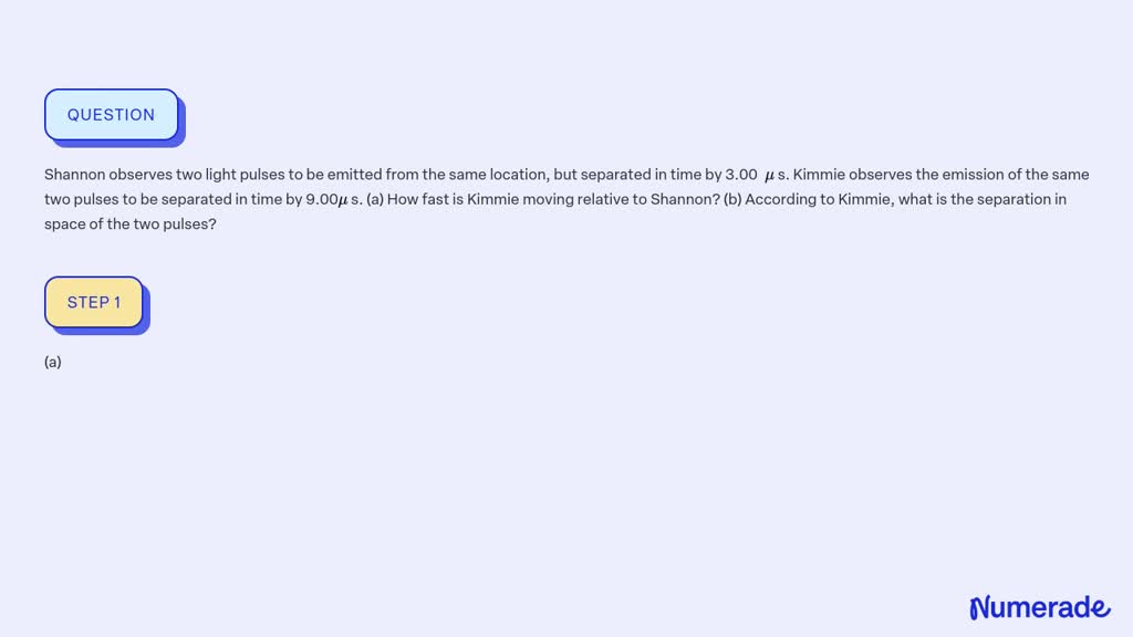 ⏩SOLVED:Shannon observes two light pulses to be emitted from the ...