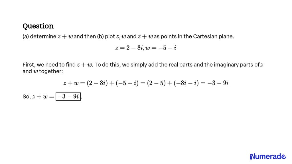 Solved A Determine Z W And Then B Plot Z W And Z W As Points In The Cartesian Plane Z 2 8