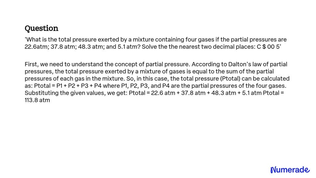 Solved What Is The Total Pressure Exerted By A Mixture Containing Four Gases If The Partial