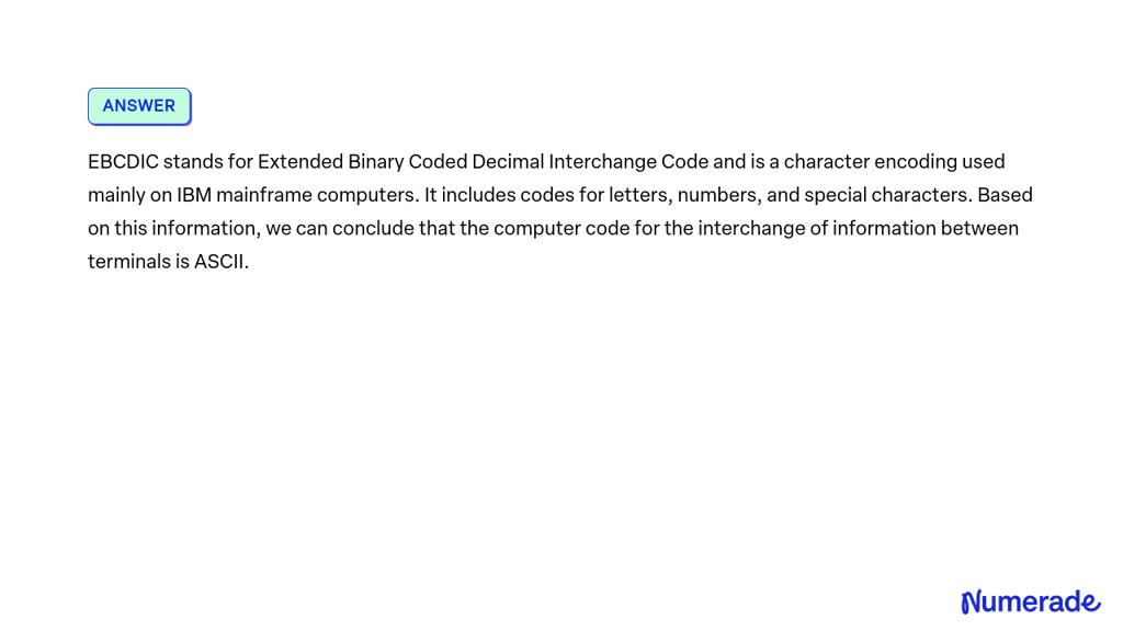 SOLVED: The computer code for the interchange of information between