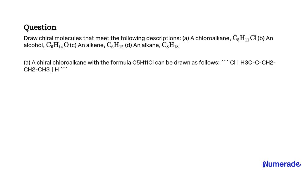 SOLVED:Draw chiral molecules that meet the following descriptions: (a ...