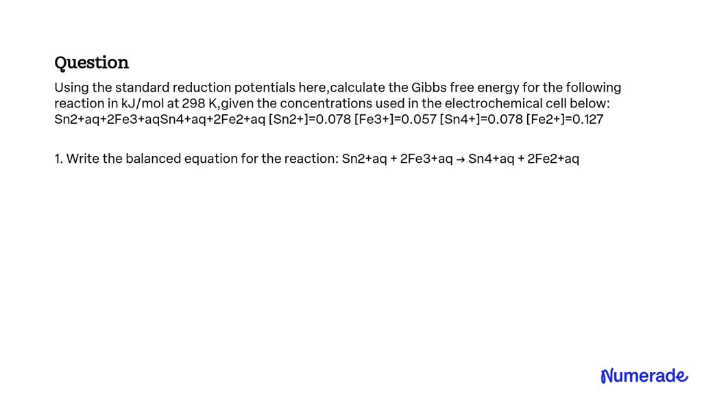 SOLVED: Using the standard reduction potentials provided, calculate the ...