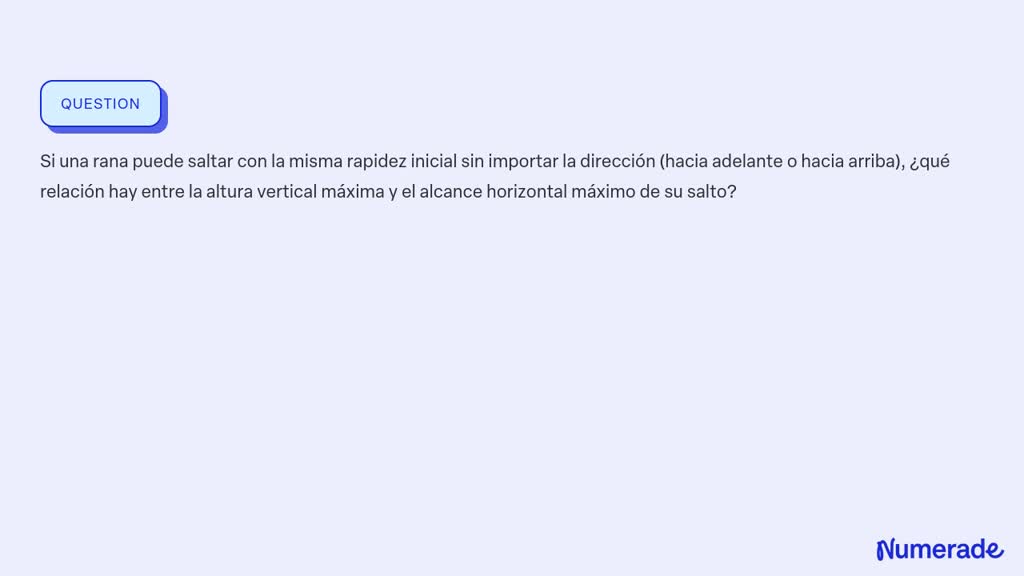 Solved Si Una Rana Puede Saltar Con La Misma Rapidez Inicial Sin