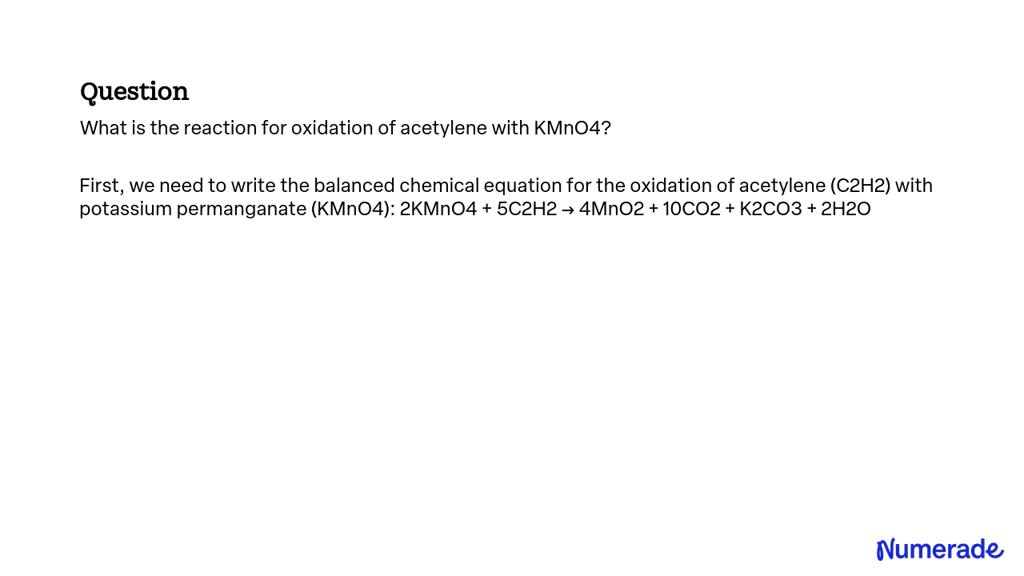 SOLVED: What is the reaction for oxidation of acetylene with KMnO4?