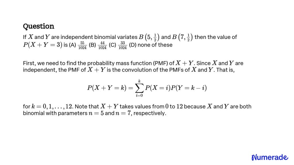 Solved If X And Y Are Independent Binomial Variates B5 12 And B7 12 Then The 8794