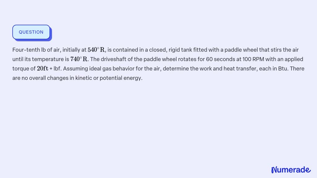 SOLVED: Four-tenth lb of air, initially at 540^∘ R, is contained in a ...