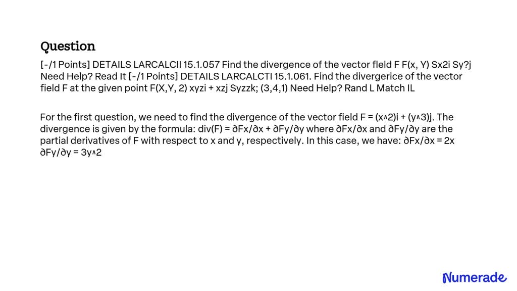 SOLVED: LARCALCII 15.1.057 Find The Divergence Of The Vector Field F F ...