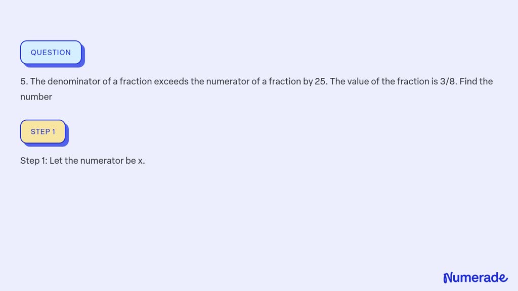 SOLVED: 5. The denominator of a fraction exceeds the numerator of a ...