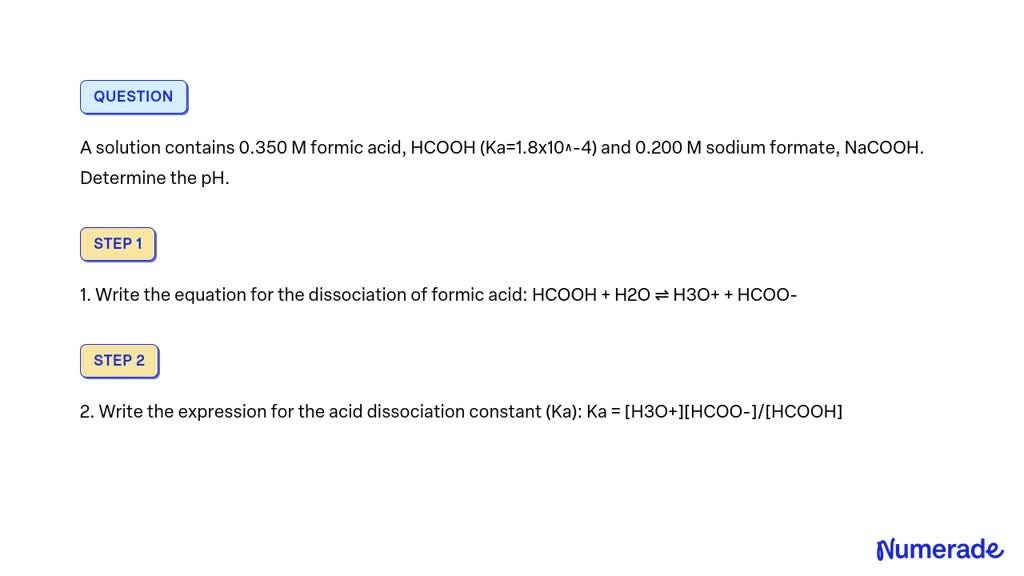 SOLVED: A solution contains 0.350 M formic acid, HCOOH (Ka=1.8x10^-4 ...