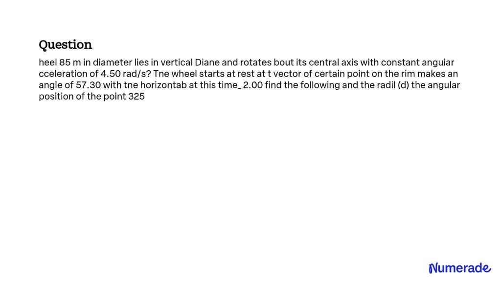 VIDEO solution: A wheel 85 m in diameter lies in a vertical plane and ...