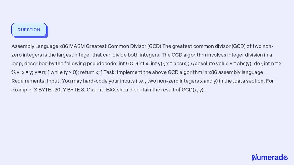 SOLVED: Assembly Language x86 MASM Greatest Common Divisor (GCD) The ...