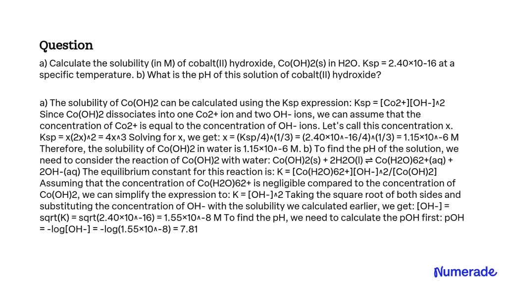 SOLVED: a) Calculate the solubility (in M) of cobalt(II) hydroxide, Co ...