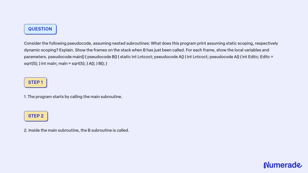 SOLVED: Consider The Following Pseudocode, Assuming Nested Subroutines ...