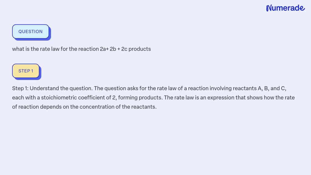 SOLVED: what is the rate law for the reaction 2a+ 2b + 2c products