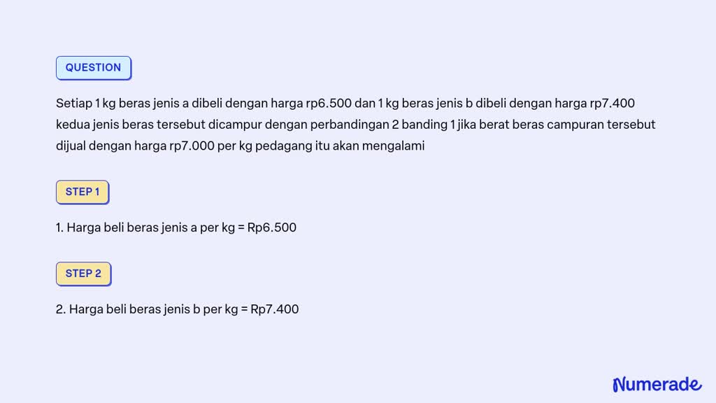 SOLVED: Setiap 1 Kg Beras Jenis A Dibeli Dengan Harga Rp6.500 Dan 1 Kg ...